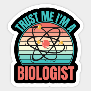 Trust Me I'm A Biologist Sticker